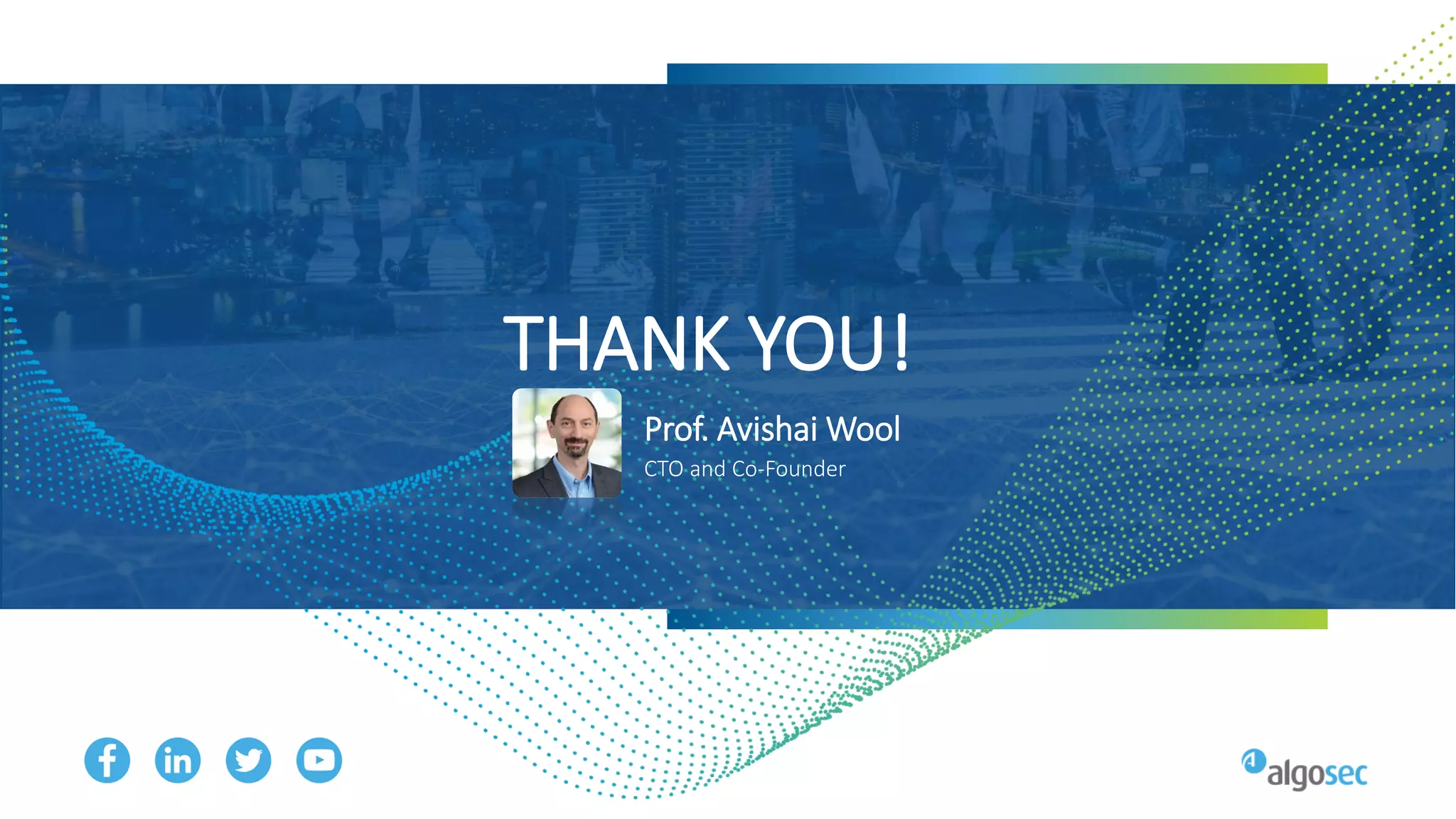 THANK YOU!
Prof. Avishai Wool
CTO and Co-Founder
 