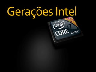 GeraçõesIntel
 