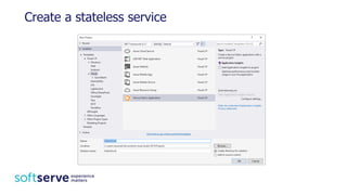 Create a stateless service
 