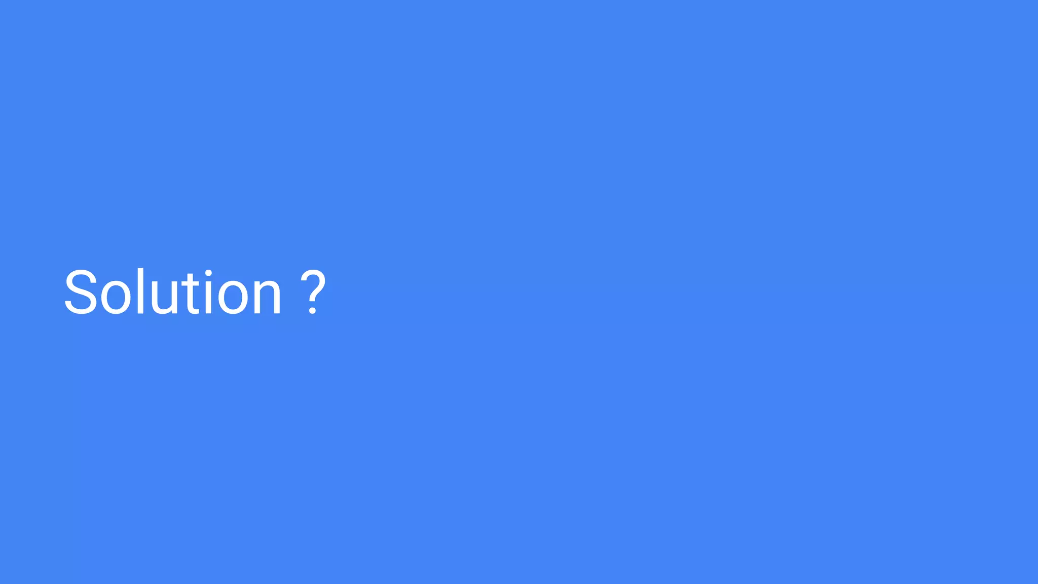 Solution ?
 