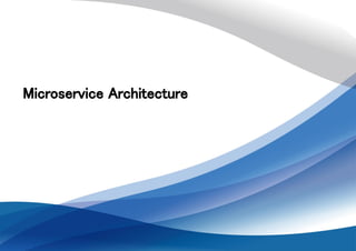 Microservice Architecture 
 