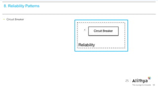 8. Reliability Patterns
• Circuit Breaker
56
 