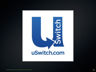 Copyright © 2012 by Fred George. All rights reserved.   29
 