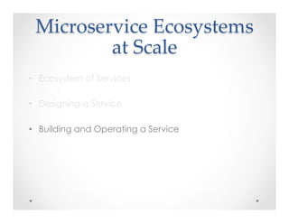 Microservices Practitioner Summit Jan '15 - Microservice Ecosystems At Scale - Randy Shoup