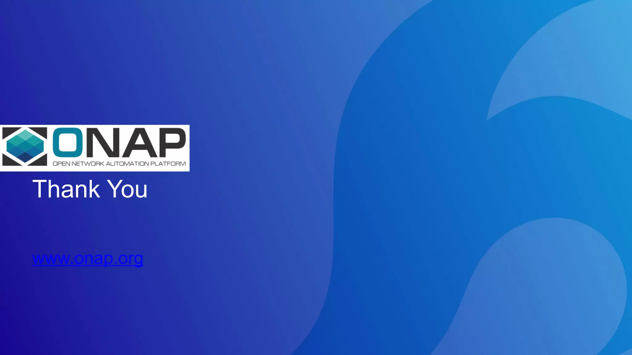 s
Thank You
www.onap.org
 
