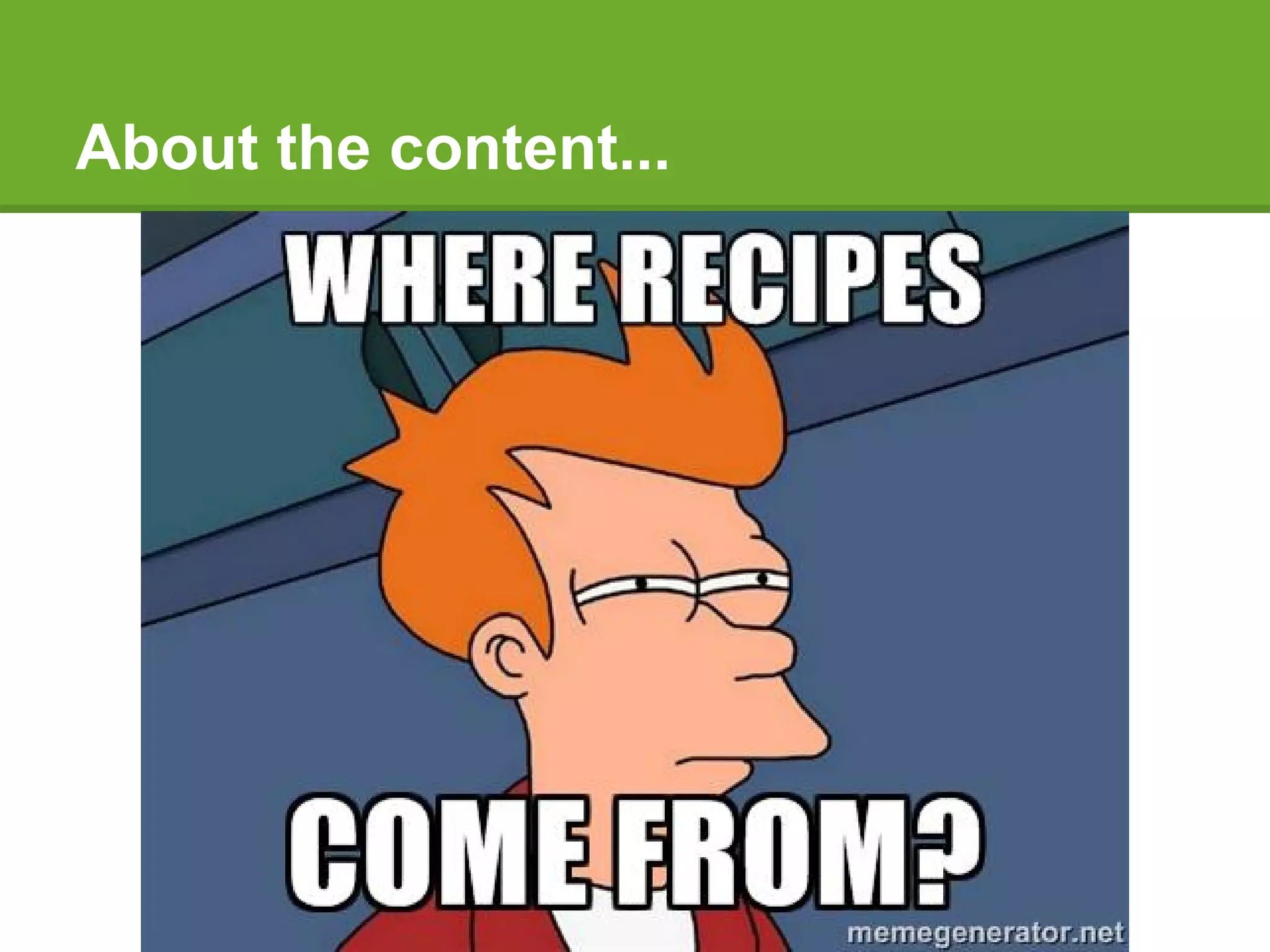 About the content...
 