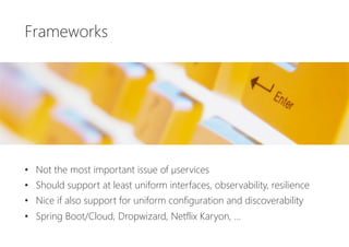 ”If every service needs to be updated at the same
time it’s not loosely coupled”

- Adrian Cockcroft



http://de.slideshare.net/adriancockcroft/dockercon-state-of-the-art-in-microservices
 