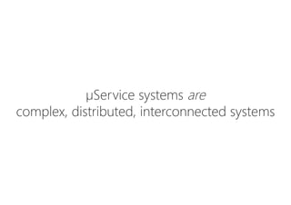 Deployment






•  Continuous deployment pipeline is a must
•  Unify deployment artifact format
•  Use either IaC tool deployment …
•  … or distributed infrastructure & scheduler
 