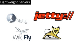Lightweight Servers
 