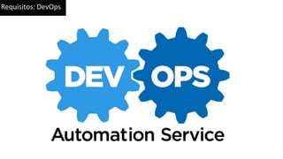 Requisitos: DevOps
 