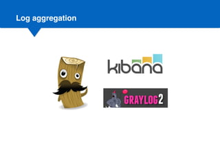 Log aggregation
 