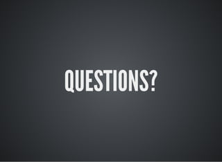 QUESTIONS?
 
