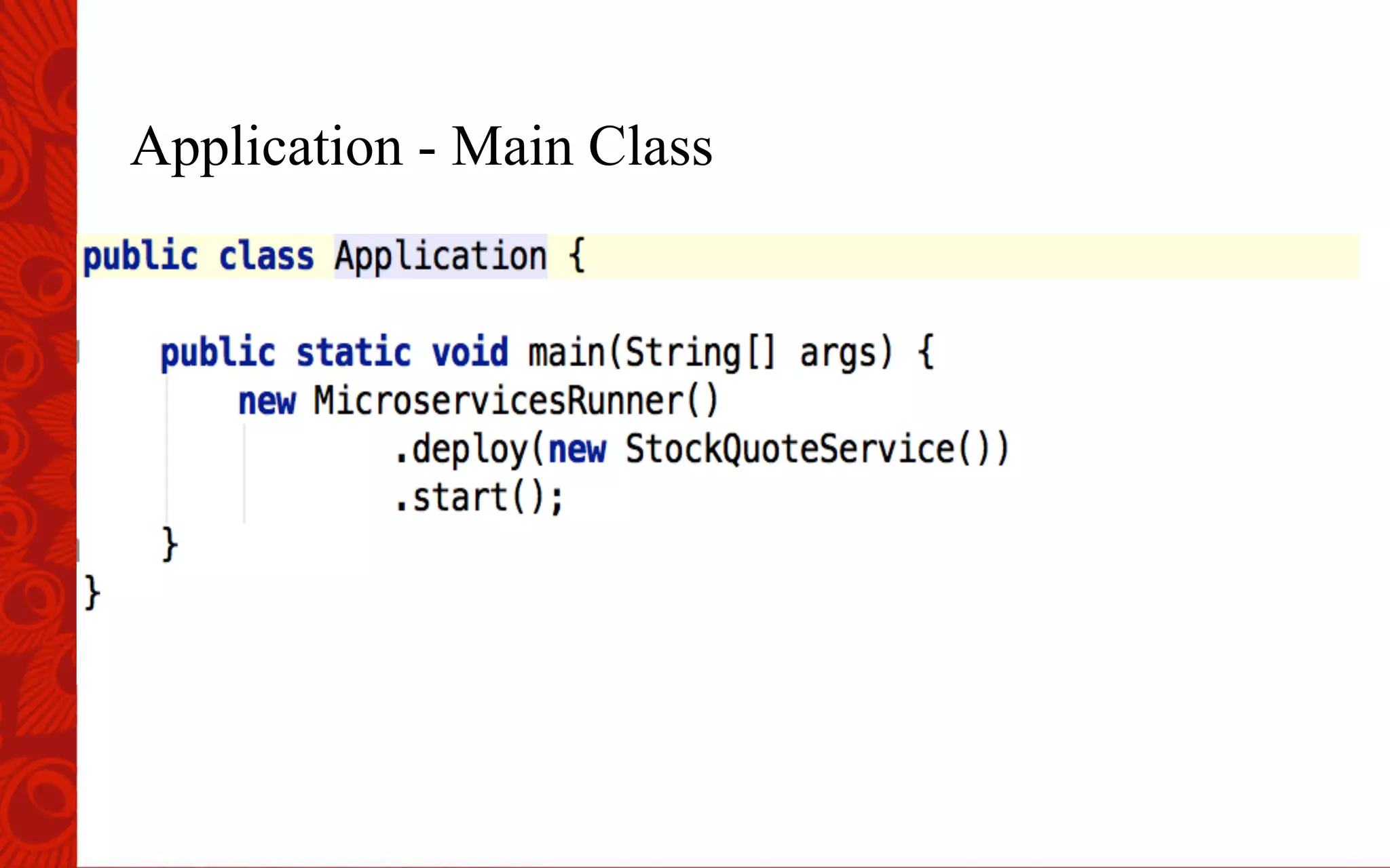 Application - Main Class
 