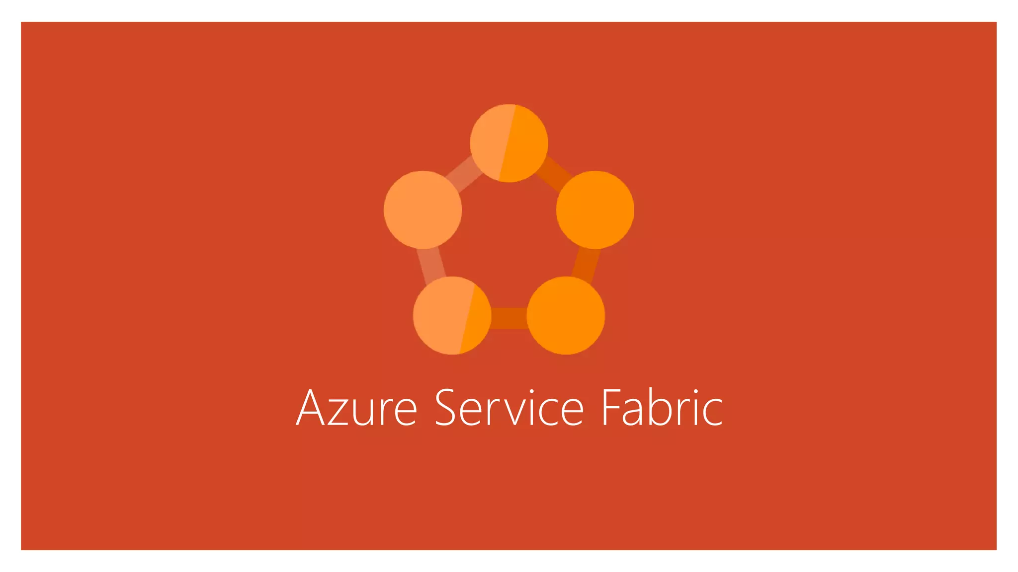Azure Service Fabric
 