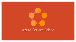 Azure Service Fabric
 
