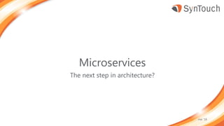 Microservices
The next step in architecture?
mei ’18
 