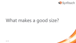 What makes a good size?
mei ’18 12
 