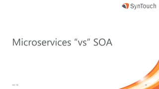 Microservices “vs” SOA
mei ’18 18
 