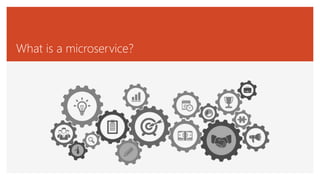 What is a microservice?
 