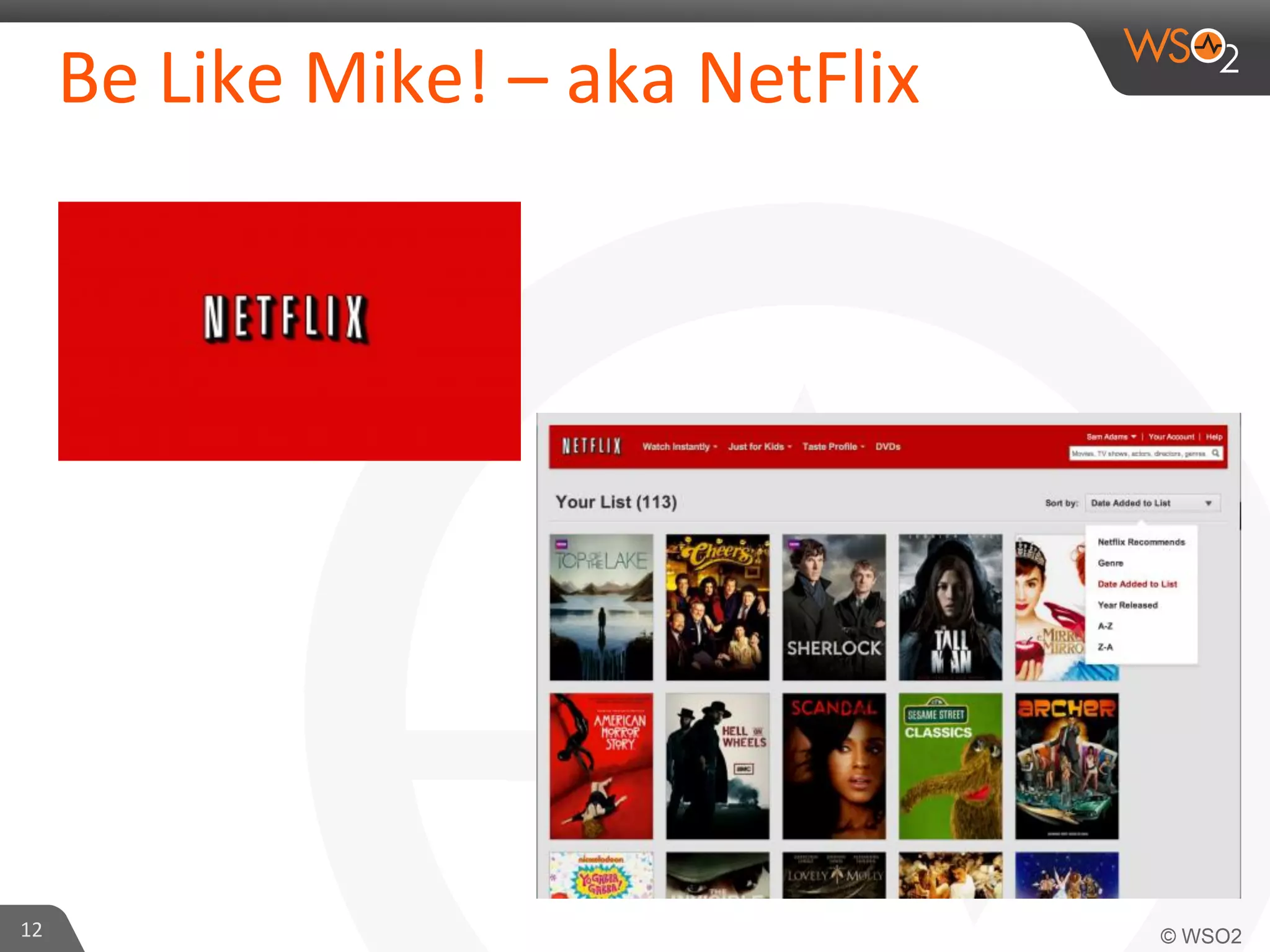 Be 
Like 
Mike! 
– 
aka 
NetFlix 
12 
 