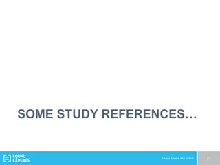 © Equal Experts UK Ltd 2015 23
SOME STUDY REFERENCES…
 