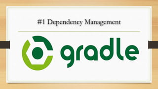 #1 Dependency Management
 