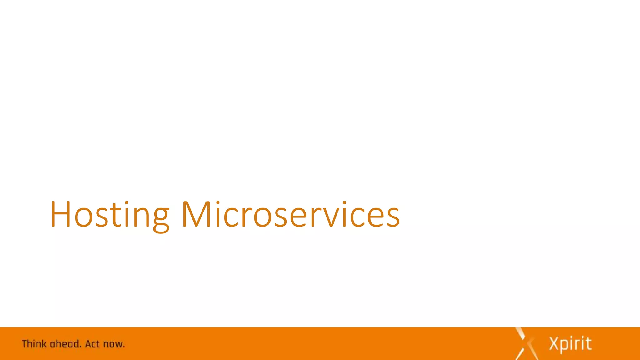 Hosting Microservices
 