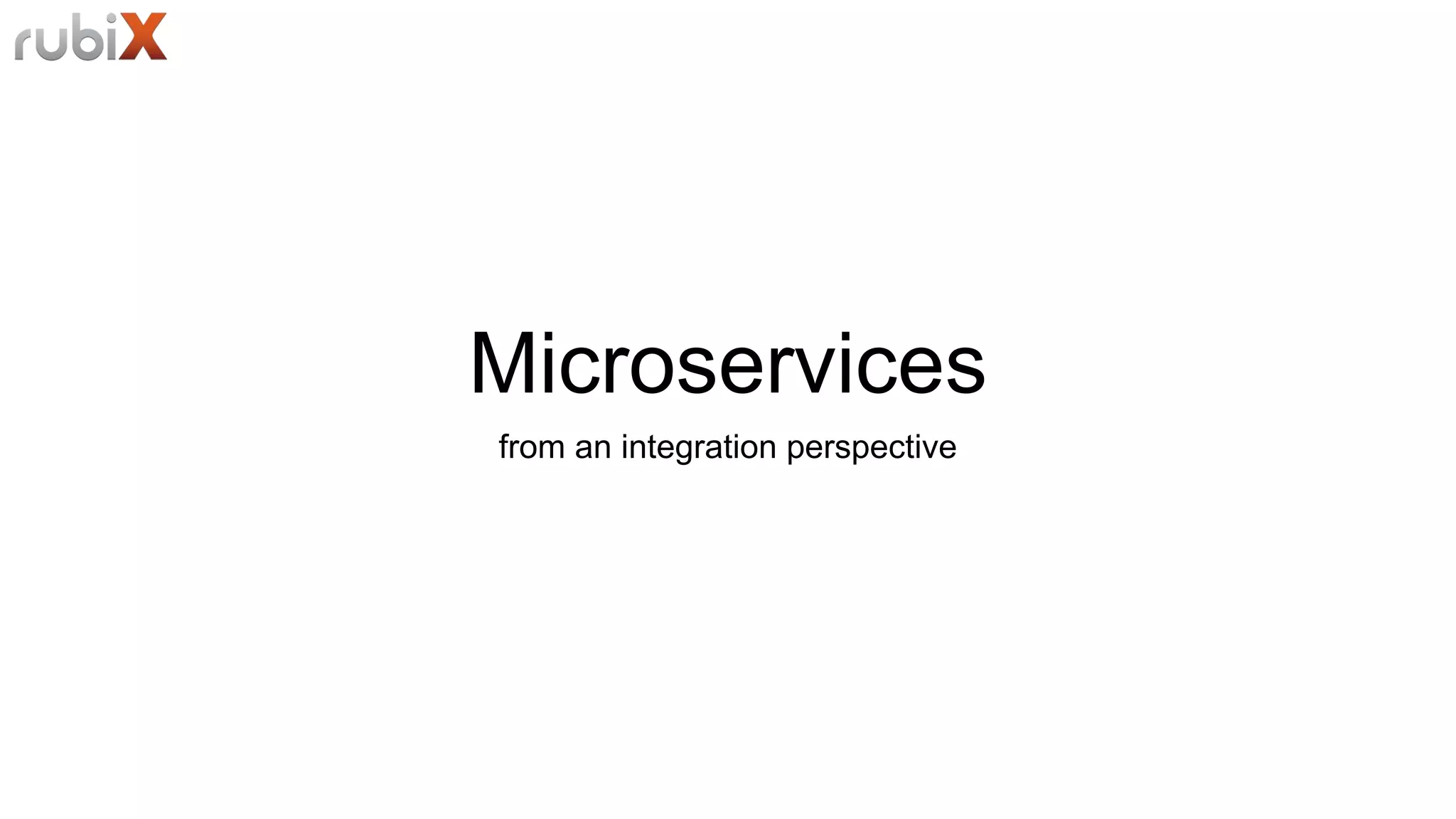 Microservices
from an integration perspective