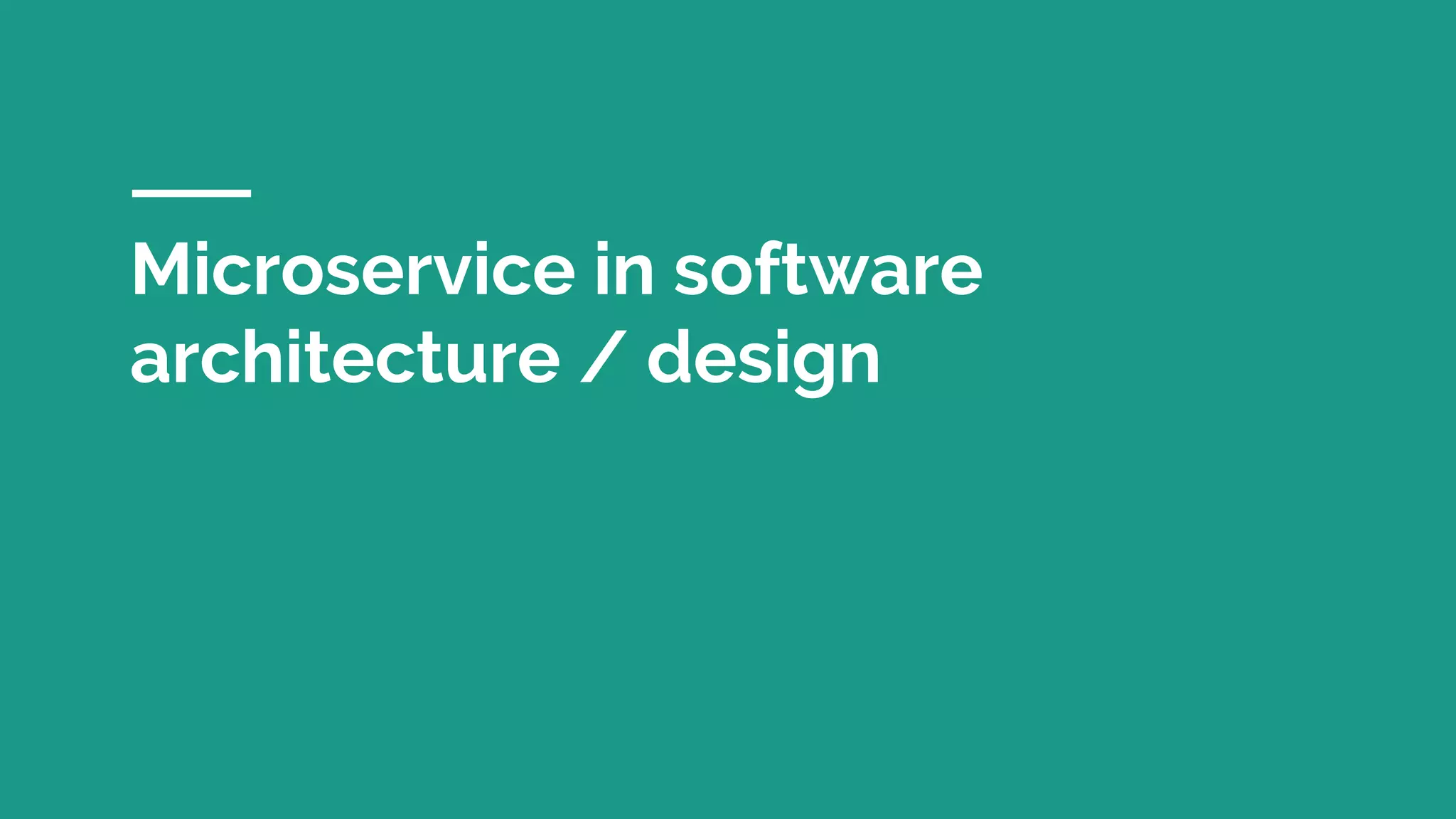 Microservice in software
architecture / design
 