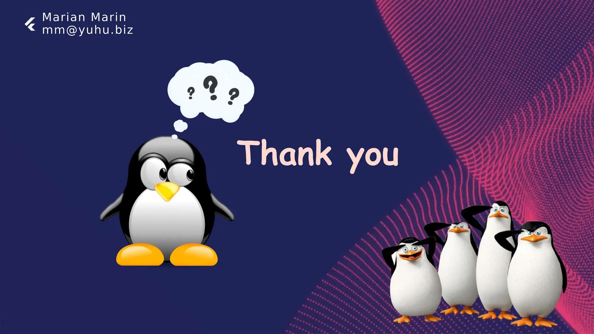 Thank you
Marian Marin
mm@yuhu.biz
 