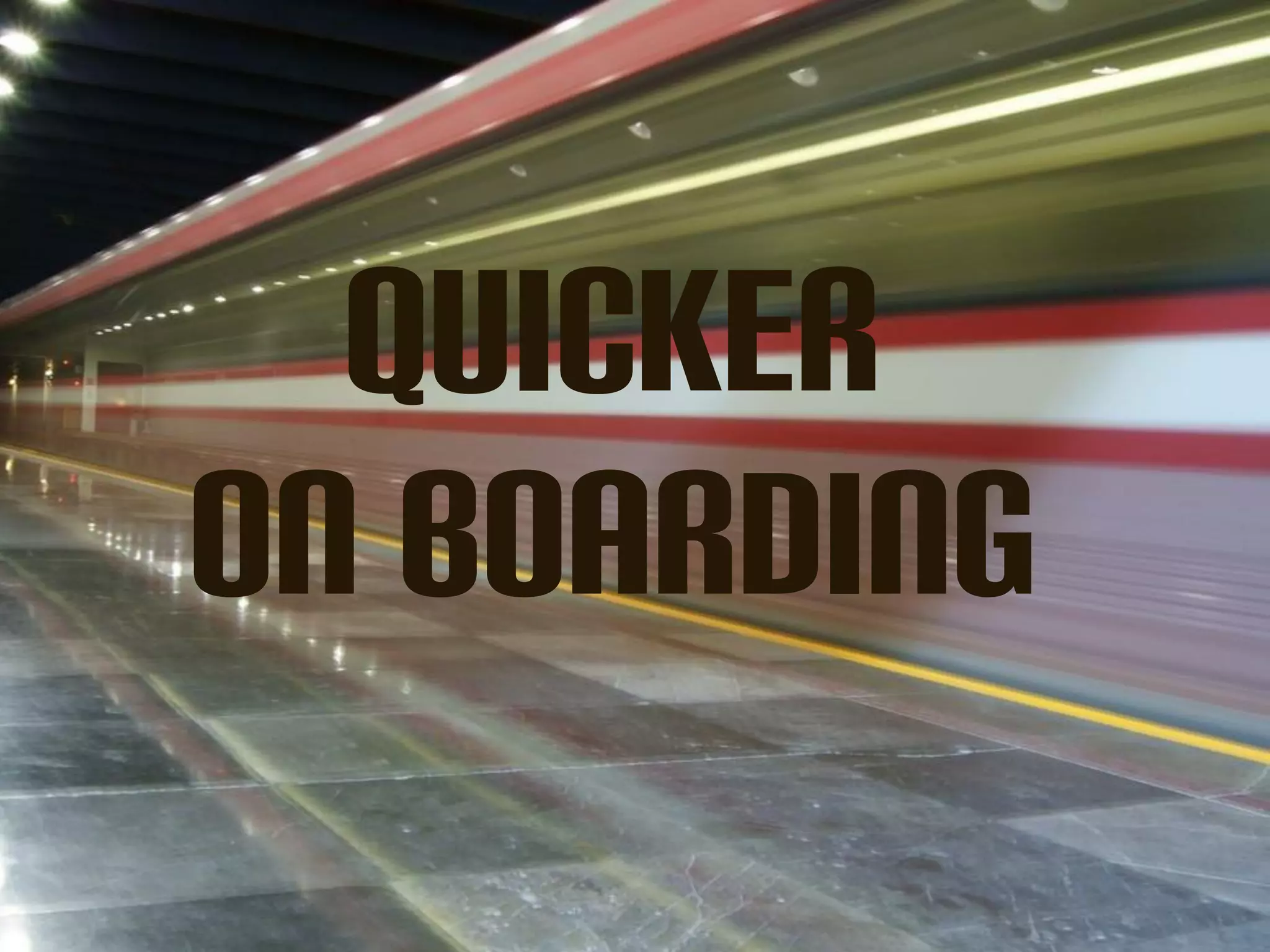 quicker
on boarding
 