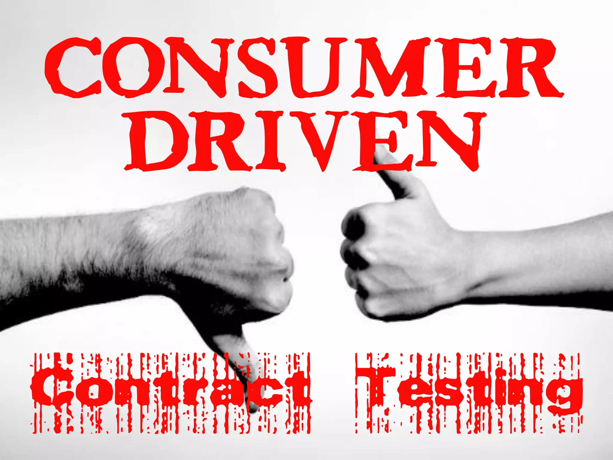 Contract Testing
Consumer
driven
 