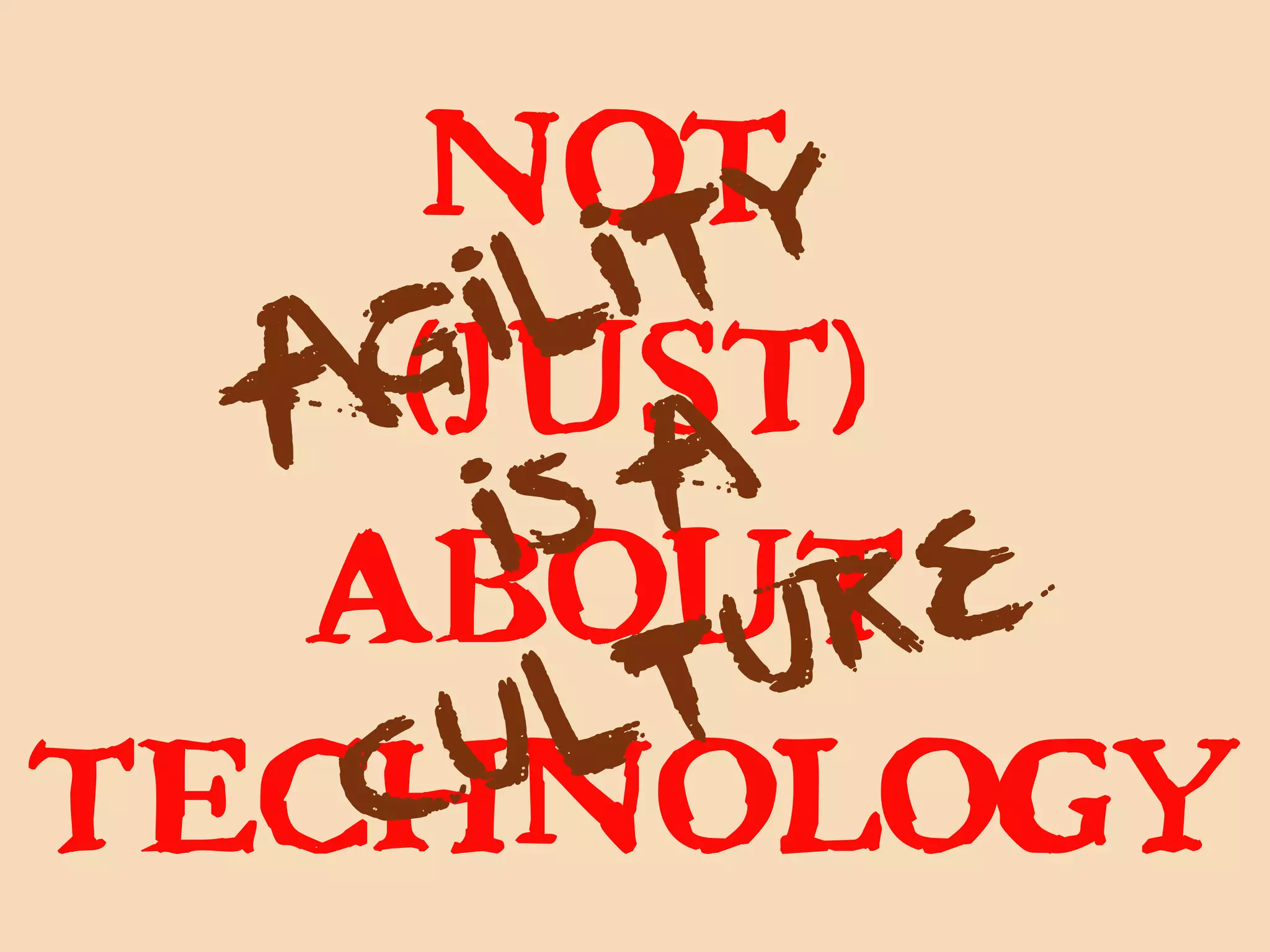 Not
(just)
About
technology
 