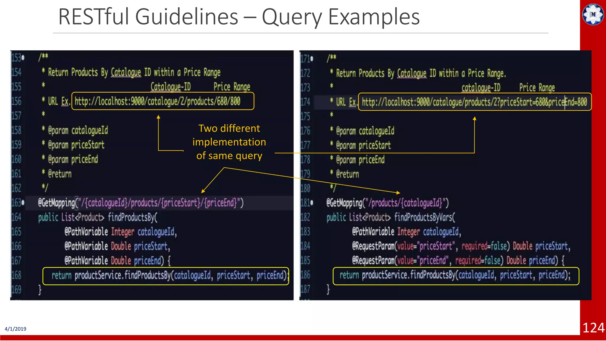 4/1/2019 124 RESTful Guidelines – Query Examples Two different implementation of same query 