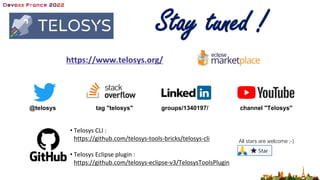 @telosys tag "telosys" groups/1340197/ channel "Telosys"
https://www.telosys.org/
• Telosys CLI :
https://github.com/telosys-tools-bricks/telosys-cli
• Telosys Eclipse plugin :
https://github.com/telosys-eclipse-v3/TelosysToolsPlugin
All stars are welcome ;-)
Stay tuned !
 