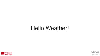 Hello Weather!
 