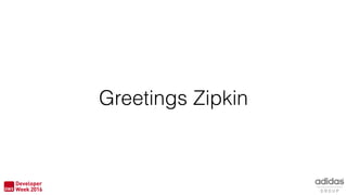 Greetings Zipkin
 
