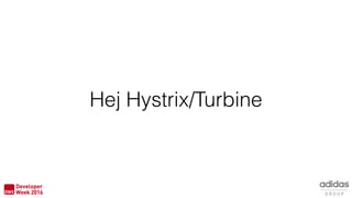 Hej Hystrix/Turbine
 