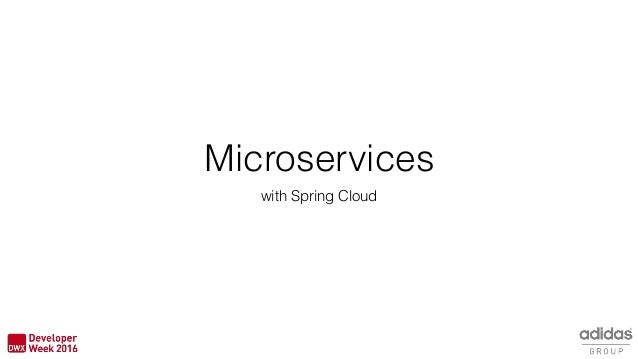 Microservices
with Spring Cloud
 