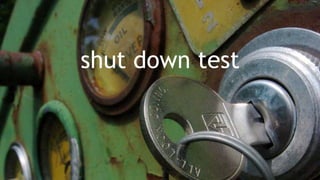 shut down test
 