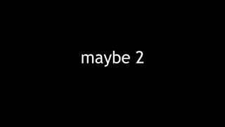 maybe 2
 