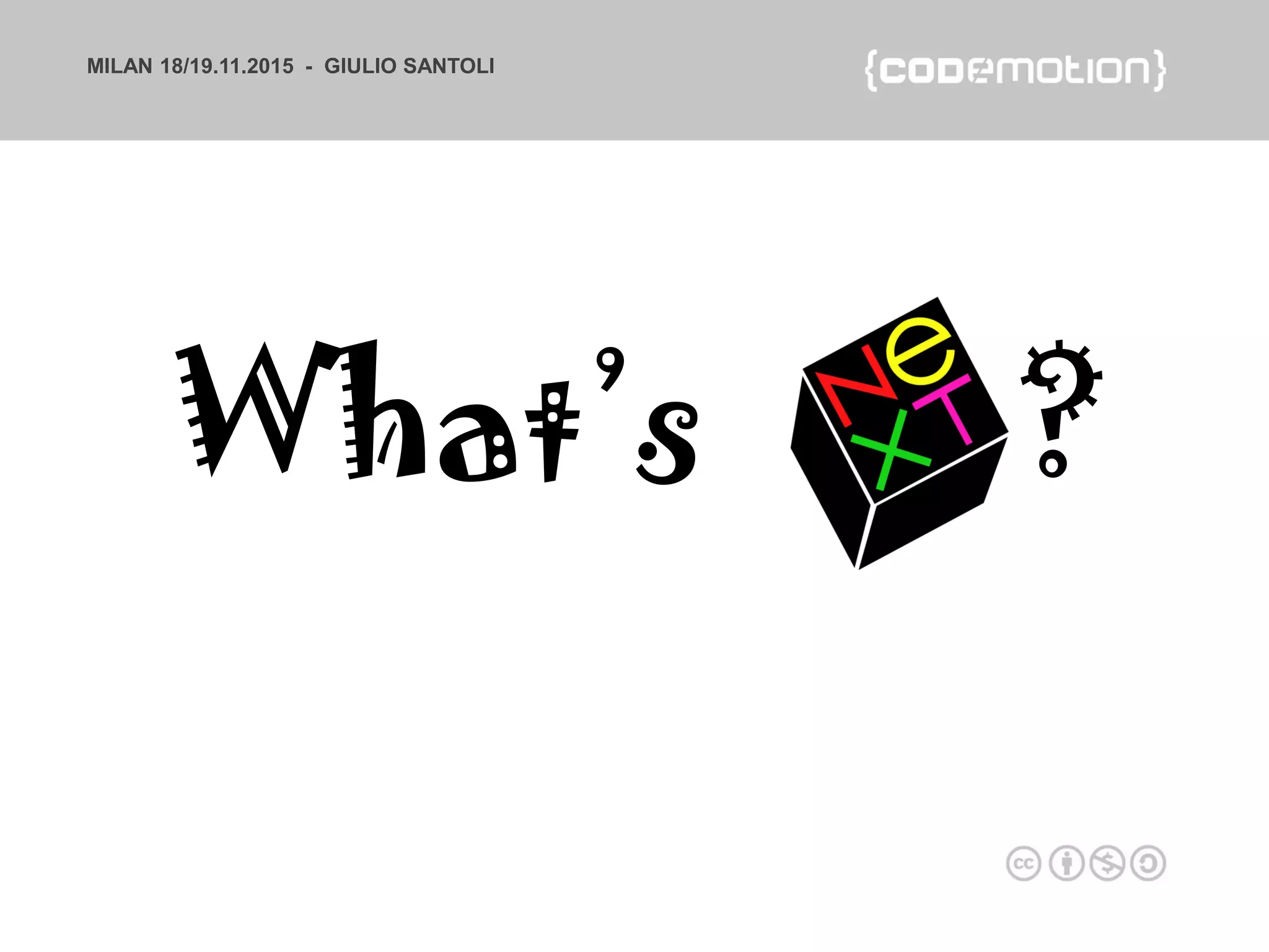 MILAN 18/19.11.2015 - GIULIO SANTOLI
What’s ?
 