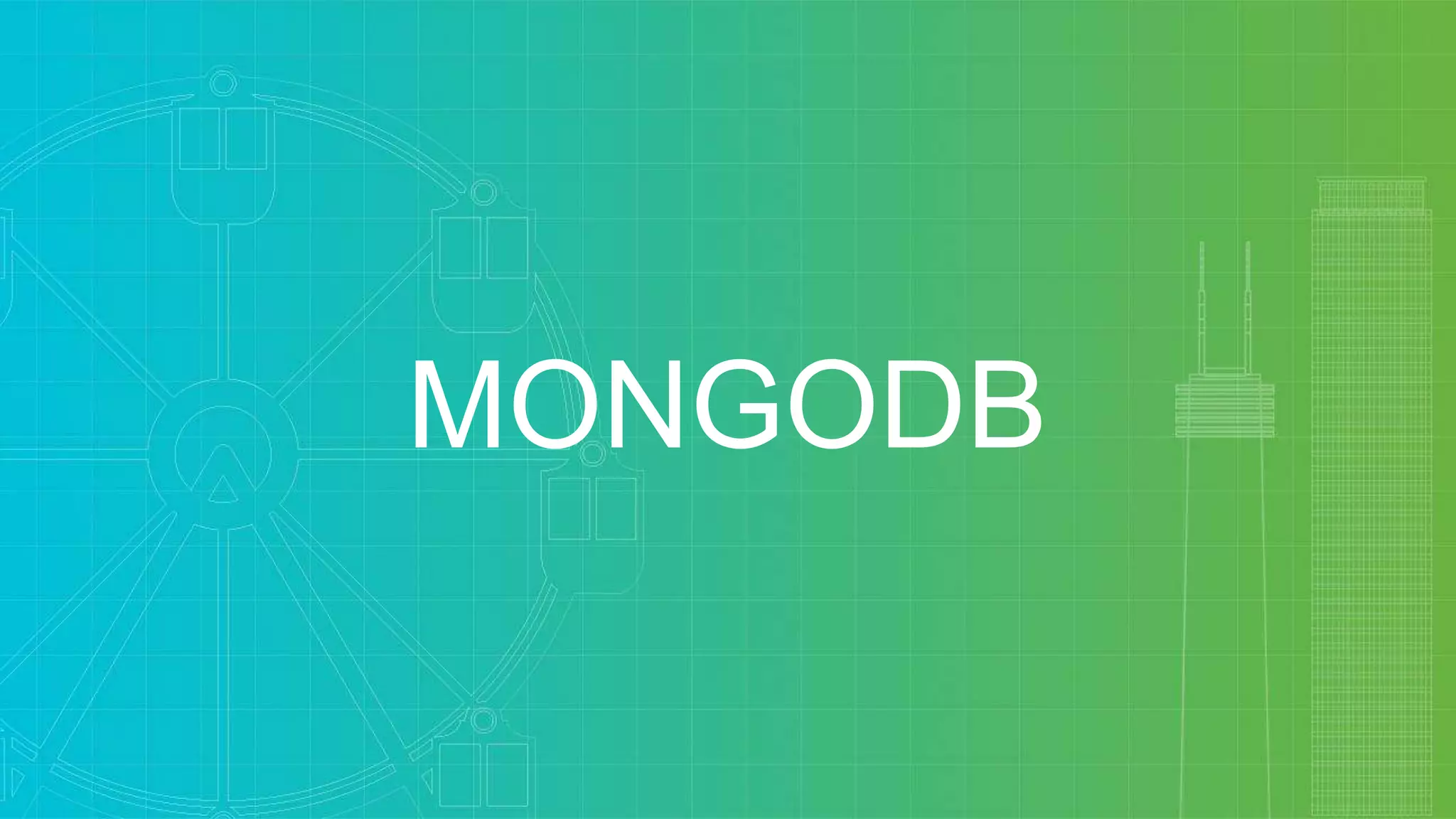 MONGODB
 