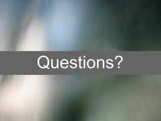 Questions? 
 