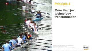 Principle 4
More than just
technology
transformation
“rowing on the river in Bedford” by Matthew Hunt.
No alterations other than cropping.
https://www.flickr.com/photos/mattphotos/19189529/
Image used with permissions under Creative Commons license 2.0,
Attribution Generic License (https://creativecommons.org/licenses/by/2.0/)
 
