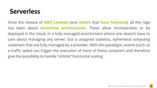 16Microservices and Serverless in Python projects
Serverless
 