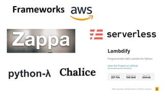 Frameworks
31Microservices and Serverless in Python projects
python-λ
 