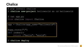 Chalice
46Microservices and Serverless in Python projects
 