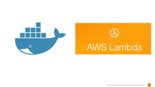 52Microservices and Serverless in Python projects
 