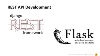 REST API Development
6Microservices and Serverless in Python projects
 